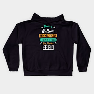 there's a million books i haven't read but just you wait - bookaholic and bookworm Kids Hoodie